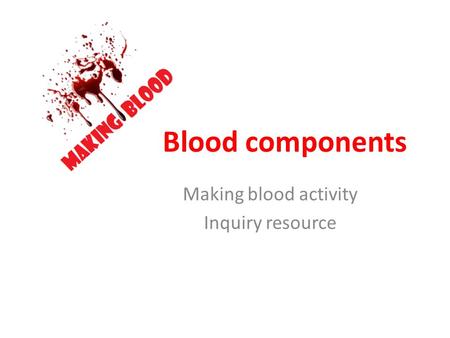 Making blood activity Inquiry resource