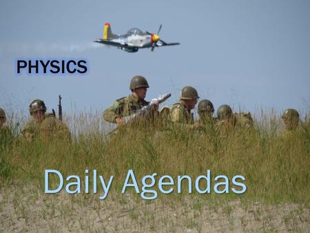 Daily Agendas. Learning Target: I can successfully describe some of the expectations & procedures for physics class this trimester Wed Aug 13 PAPERS COLLECTED: