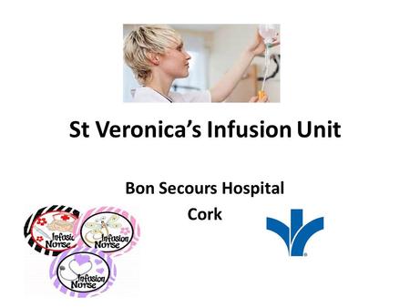 St Veronica’s Infusion Unit Bon Secours Hospital Cork.