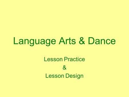Language Arts & Dance Lesson Practice & Lesson Design.