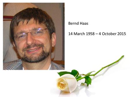 Bernd Haas 14 March 1958 – 4 October 2015. Replacement of FMDV cattle tongue titration by in-vitro titration Aldo Dekker.