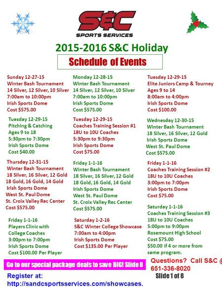 2015-2016 S&C Holiday Classic Register at:  php Schedule of Events Sunday 12-27-15 Winter Bash Tournament 14 Silver,