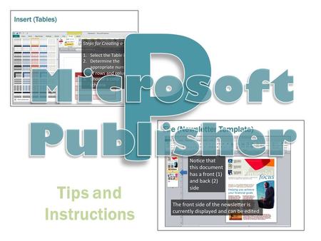 Tips and Instructions. Microsoft Publisher Create a variety of business documents including brochures, newsletters, postcards, greeting cards and business.
