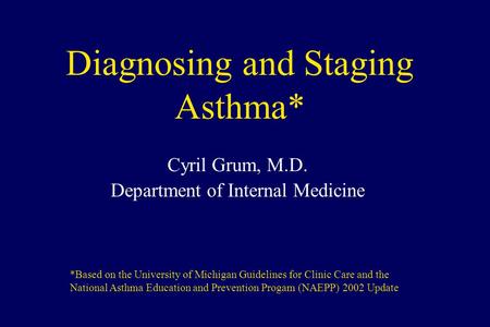 Diagnosing and Staging Asthma*