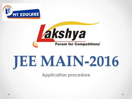 JEE MAIN-2016 Application procedure. Important points Don’t fill JEE Main through any other websites other than www.jeemain.nic.inwww.jeemain.nic.in Examination.