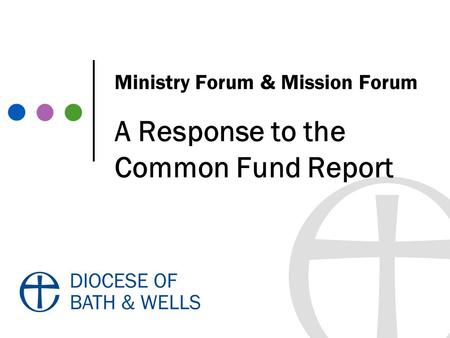 Ministry Forum & Mission Forum A Response to the Common Fund Report.