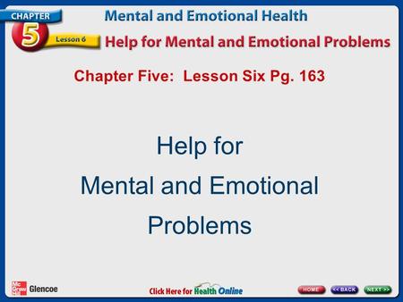Chapter Five: Lesson Six Pg. 163 Help for Mental and Emotional Problems.