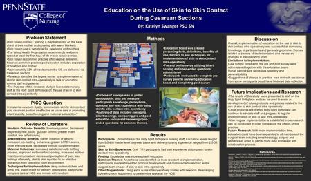 Education on the Use of Skin to Skin Contact During Cesarean Sections By: Katelyn Swanger PSU SN Problem Statement Skin to skin contact : placing a diapered.