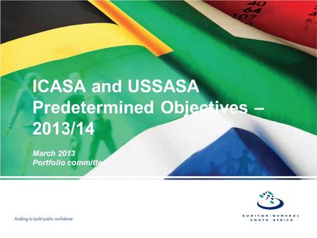 ICASA and USSASA Predetermined Objectives – 2013/14 March 2013 Portfolio committee.