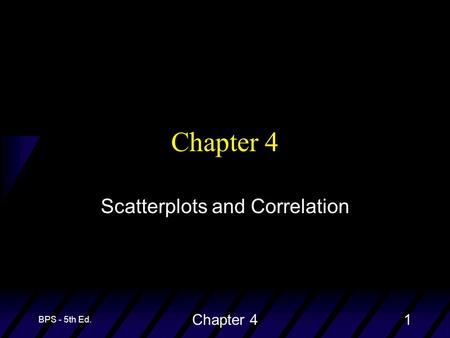 BPS - 5th Ed. Chapter 41 Scatterplots and Correlation.