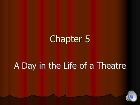 A Day in the Life of a Theatre