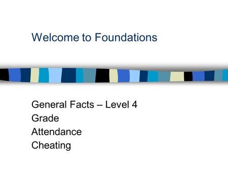 Welcome to Foundations General Facts – Level 4 Grade Attendance Cheating.