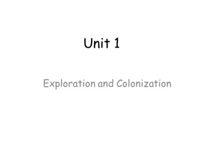 Unit 1 Exploration and Colonization. What impact did Columbus voyage have on European exploration? Why did European countries explore in the Americas?