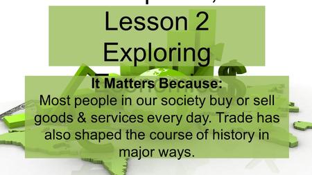 Chapter 2, Lesson 2 Exploring Economics