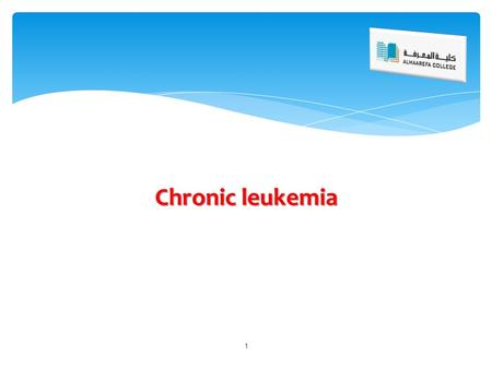 Chronic leukemia 1. Chronic Lymphocytic leukemia (CLL) * Definition: Chronic neoplastic disorder characterized by accumulation of small mature-looking.