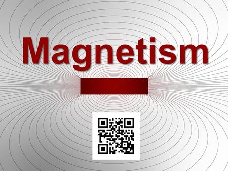 Magnetism.