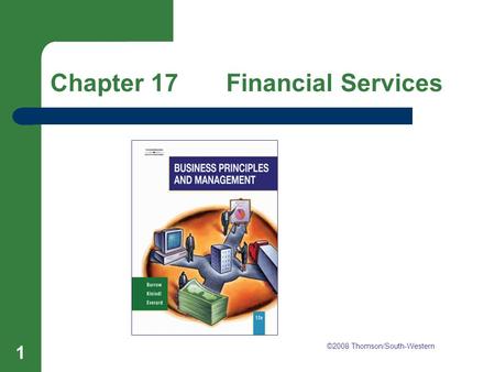 Chapter 17 Financial Services 1 ©2008 Thomson/South-Western.