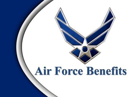 Air Force Benefits. Overview  Pay  Basic Pay  Special Pay  Incentive Pay  Allowances  BAH  BAS  Uniform.