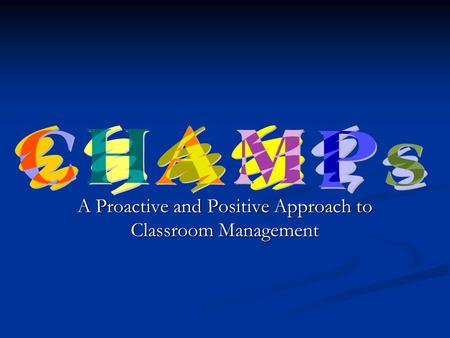 A Proactive and Positive Approach to Classroom Management.