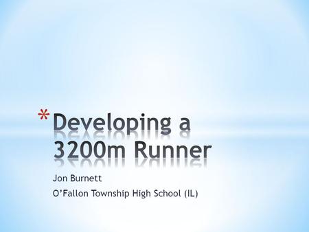 Jon Burnett O’Fallon Township High School (IL).