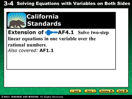 3-4 Solving Equations with Variables on Both Sides Extension of AF4.1 Solve two-step linear equations in one variable over the rational numbers. Also covered: