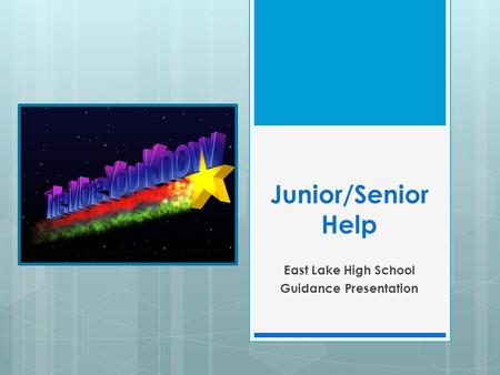 Junior/Senior Help East Lake High School Guidance Presentation.