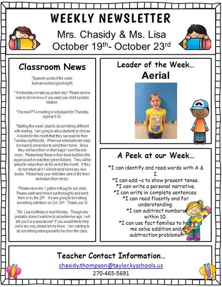 Mrs. Chasidy & Ms. Lisa October 19 th - October 23 rd Classroom News *Spanish words of the week: buenas noches (good night) *Wednesday is make up picture.