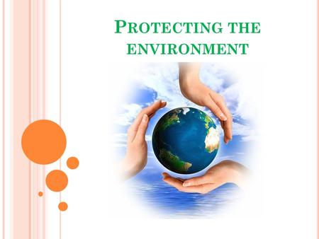 P ROTECTING THE ENVIRONMENT. T HE ENVIRONMENTAL SITUATION IN R USSIA Environmental situation in Russia has all the basic features and manifestations of.