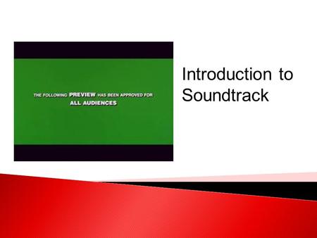 Introduction to Soundtrack. WALT – Spoiler Alert!  To understand how to answer Question 2 (soundtrack) as to improve our exam score on the exam.