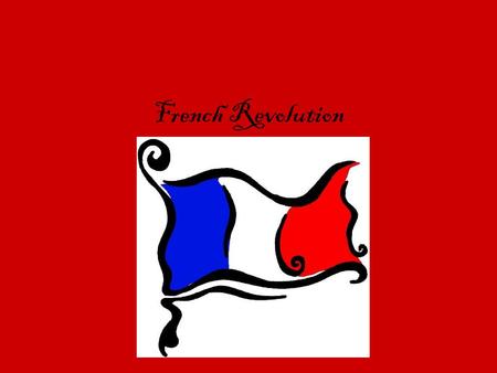 French Revolution. Revolutionary Eras Historians divide into different phases Moderate Phase of National Assembly 1789- 1791 Radical Phase-End of Monarchy.