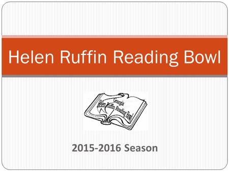 2015-2016 Season Helen Ruffin Reading Bowl. HRRB at Brandon 7 th year competing 4 th and 5 th grade students Ms. Waddell & Ms. Richards Ms. Brown & Mrs.
