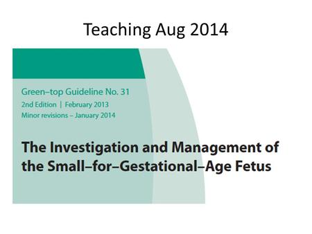 Teaching Aug 2014. Definitions SGA is defined as an estimated fetal weight (EFW) or abdominal circumference (AC) less than the 10th centile and severe.