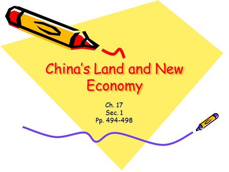 China’s Land and New Economy Ch. 17 Sec. 1 Pp. 494-498.