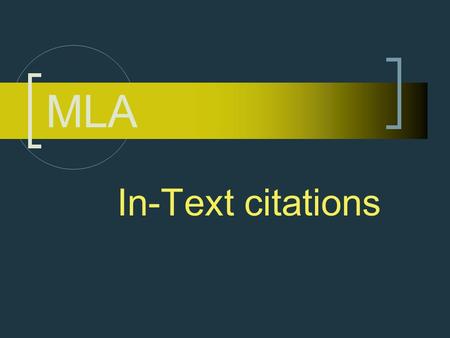 MLA In-Text citations. What is MLA? MLA (Modern Language Association) style is most commonly used to write papers and cite sources within the liberal.