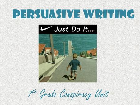 Persuasive Writing 7th Grade Conspiracy Unit.