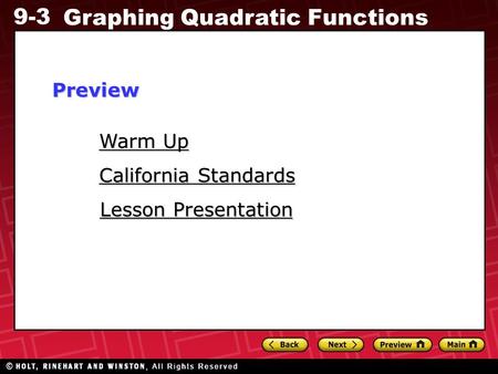 9-3 Graphing Quadratic Functions Warm Up Warm Up Lesson Presentation Lesson Presentation California Standards California StandardsPreview.