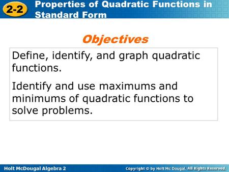 Objectives Define, identify, and graph quadratic functions.