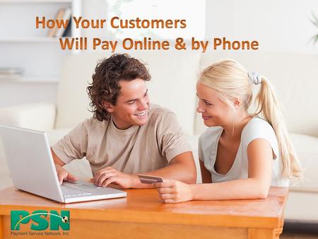 How Your Customers Will Pay Online & by Phone