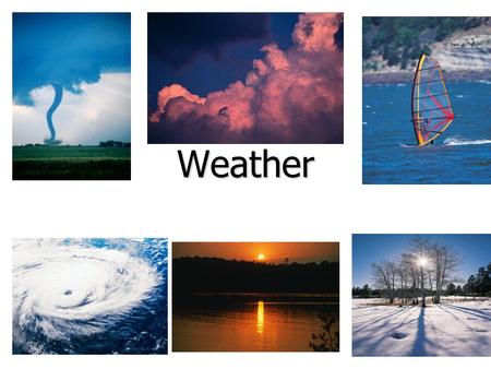 Weather. Weather Weather refers to the state of the atmosphere at a specific time and place. Weather refers to the state of the atmosphere at a specific.
