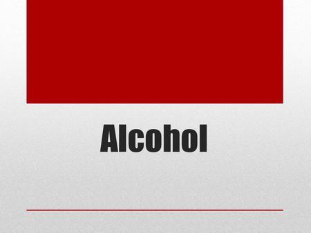 Alcohol. Consumption … Many people drink alcohol but don’t know the consequences of it…