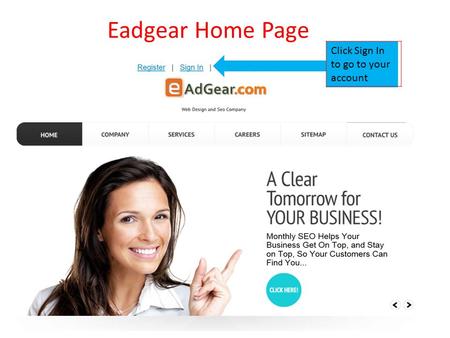 Eadgear Home Page Click Sign In to go to your account.