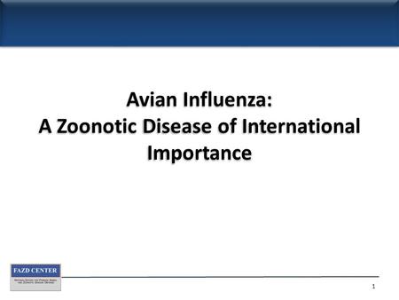 Avian Influenza: A Zoonotic Disease of International Importance 1.