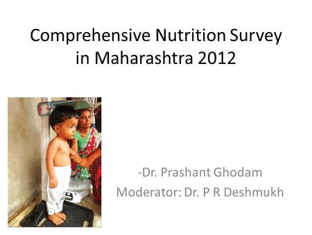 Comprehensive Nutrition Survey in Maharashtra 2012