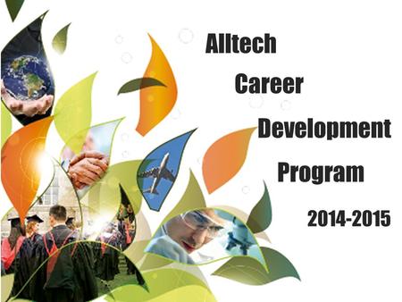 Alltech Career 					 Development Program 2014-2015.