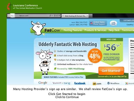 Signing up for a Hosting Provider Click to Continue Many Hosting Provider’s sign up are similar. We shall review FatCow’s sign up. Click Get Started to.