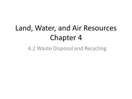 Land, Water, and Air Resources Chapter 4