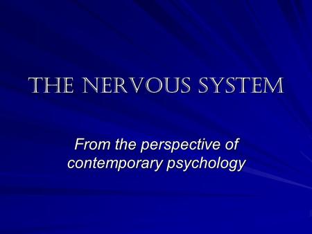 The nervous system From the perspective of contemporary psychology.