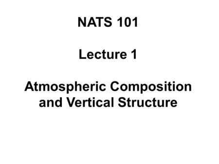 Atmospheric Composition and Vertical Structure