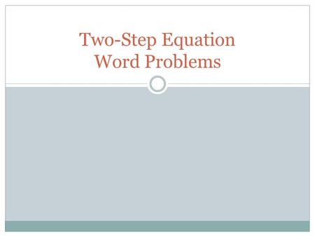 Two-Step Equation Word Problems