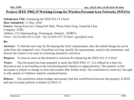 Doc.: IEEE 802.15-08-0315-00-004e Submission May 2008 ETRISlide 1 Project: IEEE P802.15 Working Group for Wireless Personal Area Networks (WPANs) Submission.